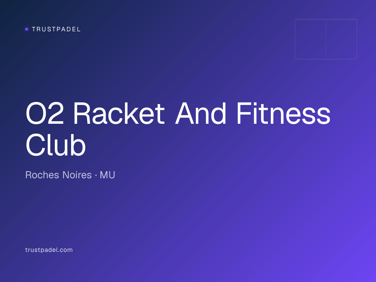 O2 Racket And Fitness Club padel club