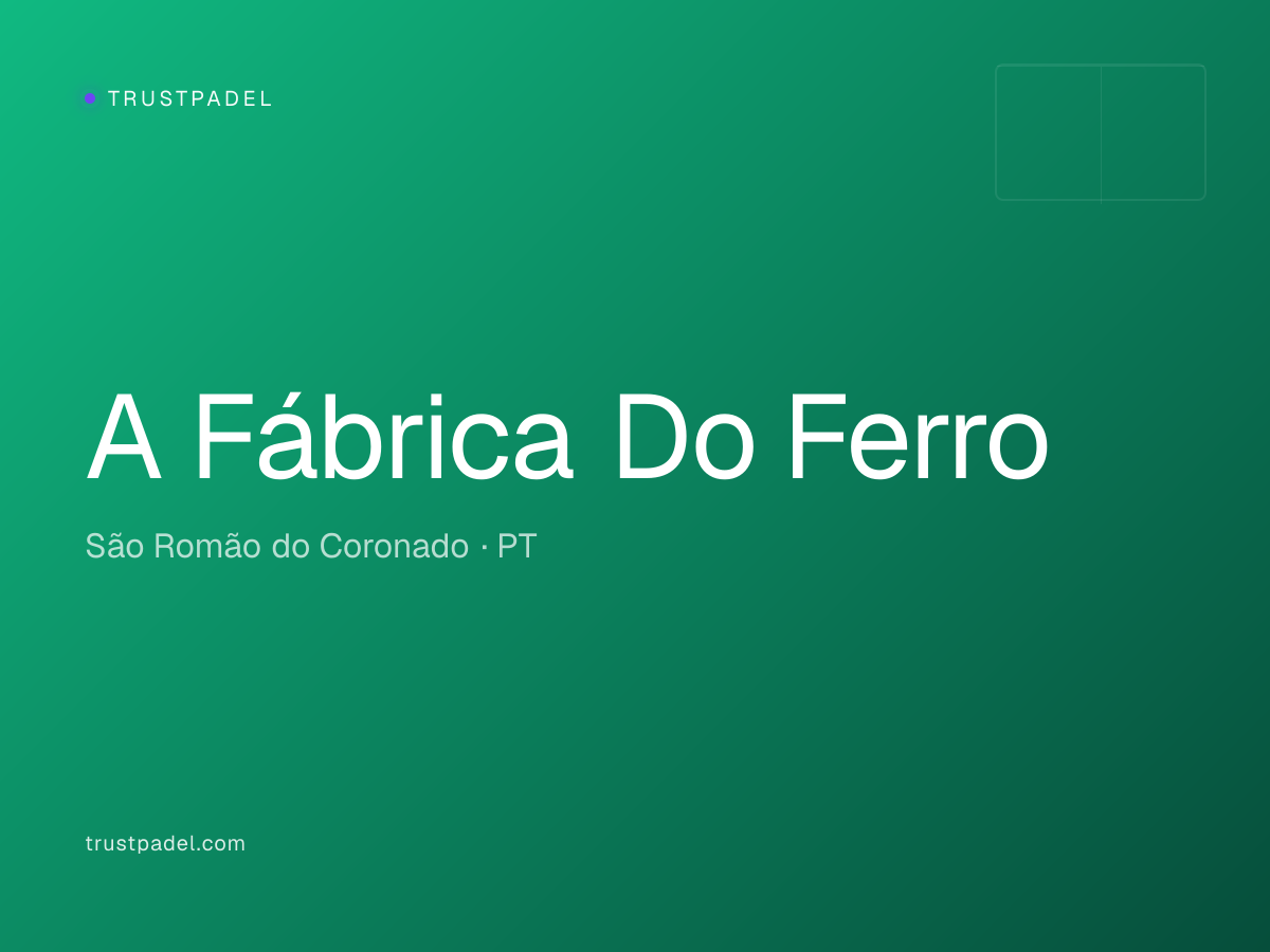 A Fábrica Do Ferro padel club