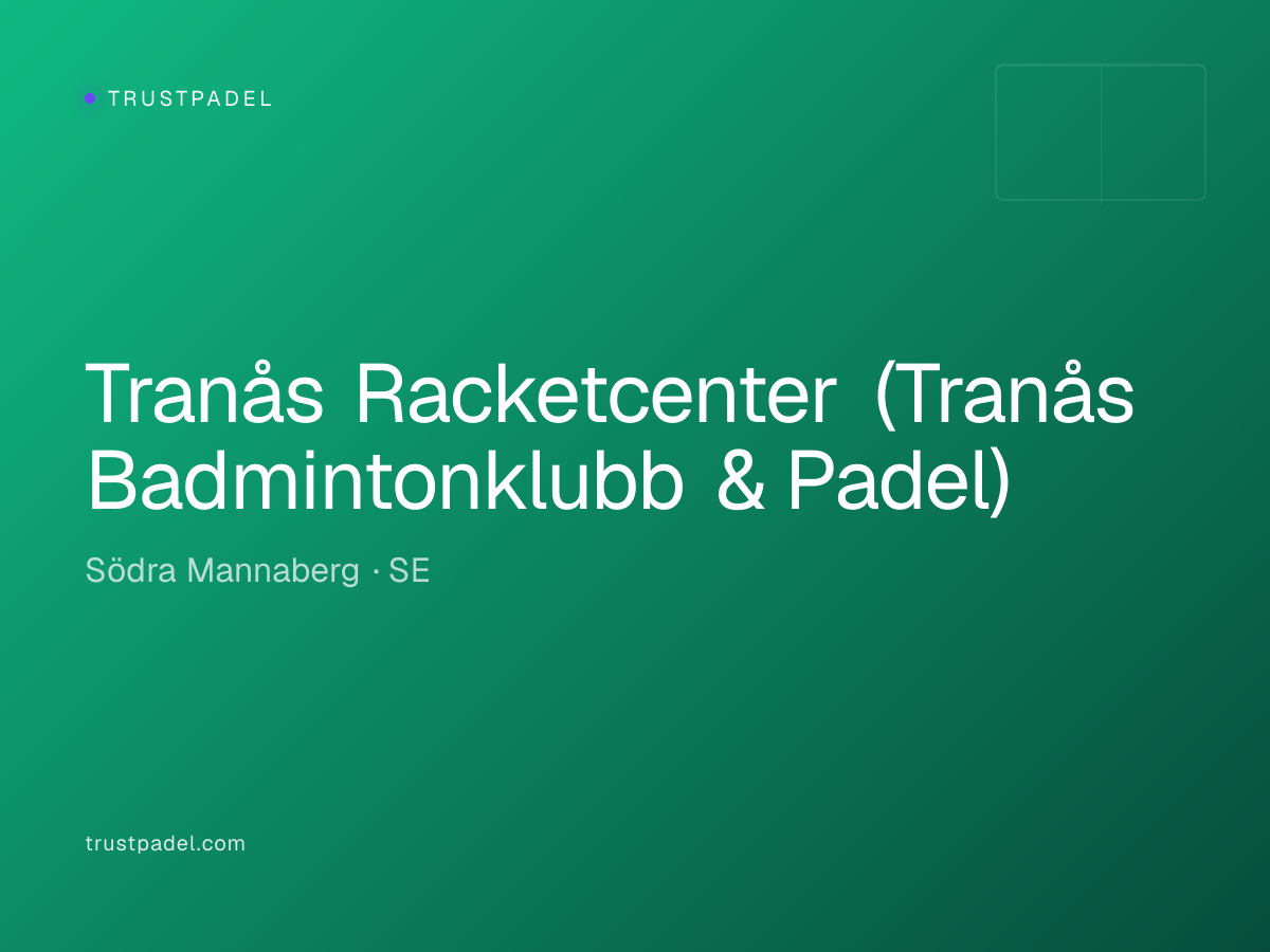 Tranås Racketcenter (Tranås Badmintonklubb & Padel) padel club