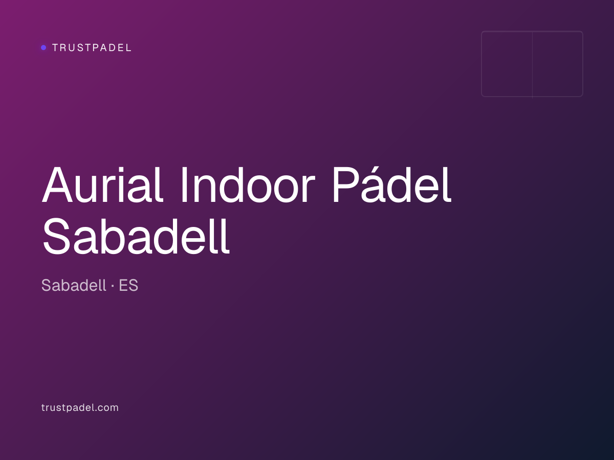 Aurial Indoor Pádel Sabadell padel club