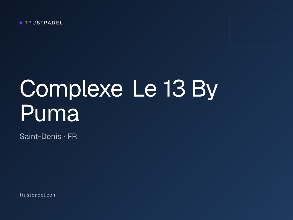 Complexe Le 13 By Puma padel club