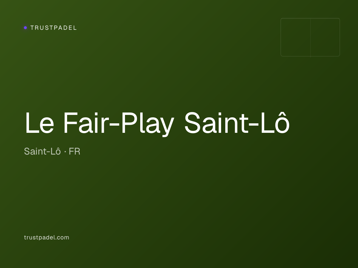 Le Fair-Play Saint-Lô padel club