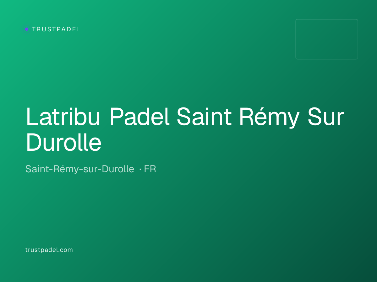 Latribu Padel Saint Rémy Sur Durolle padel club