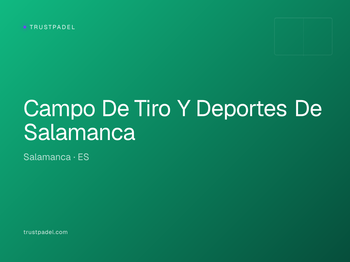 Campo De Tiro Y Deportes De Salamanca padel club