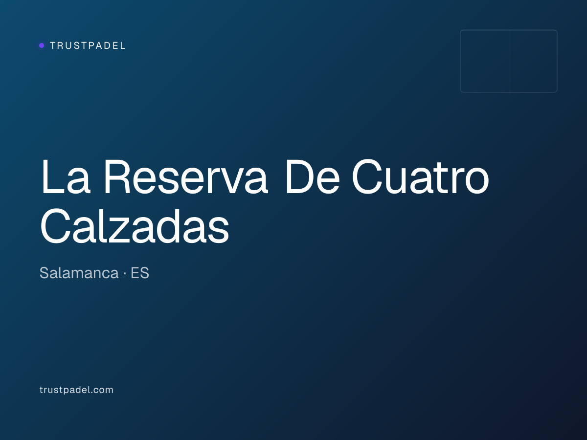 La Reserva De Cuatro Calzadas padel club