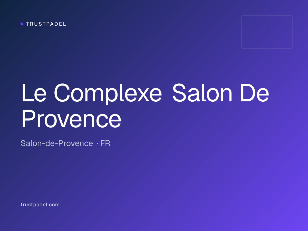 Le Complexe Salon De Provence padel club