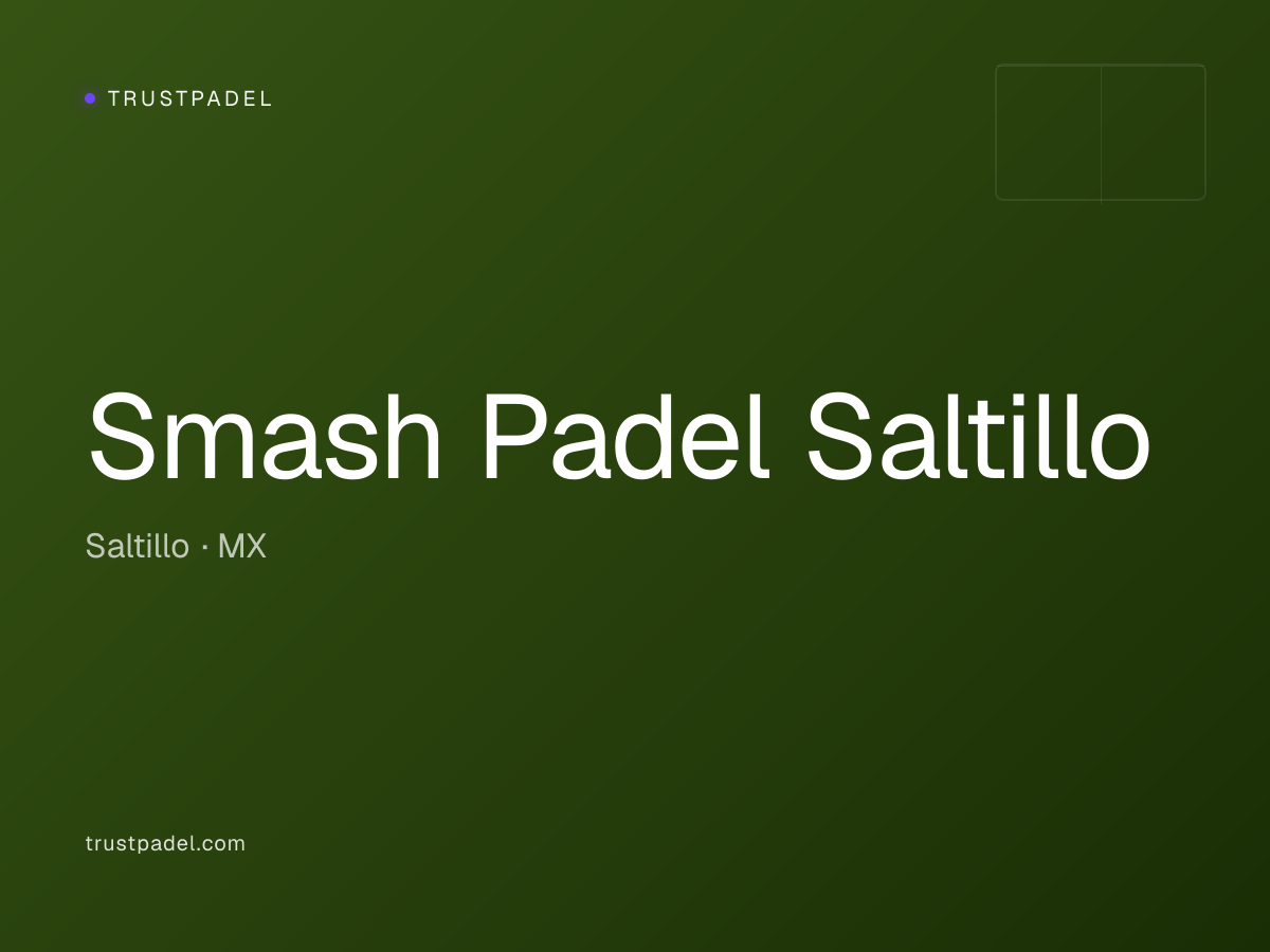 Smash Padel Saltillo padel club