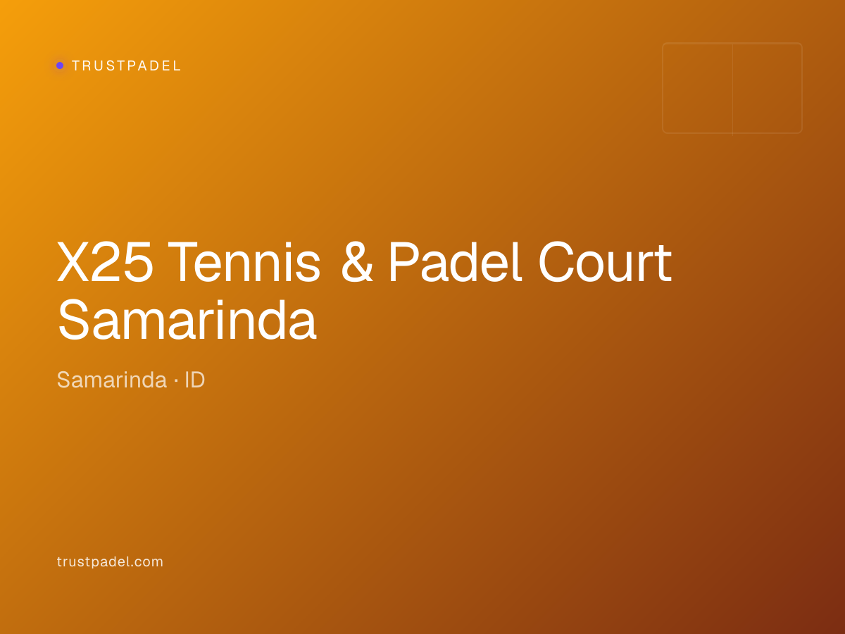 X25 Tennis & Padel Court Samarinda padel club