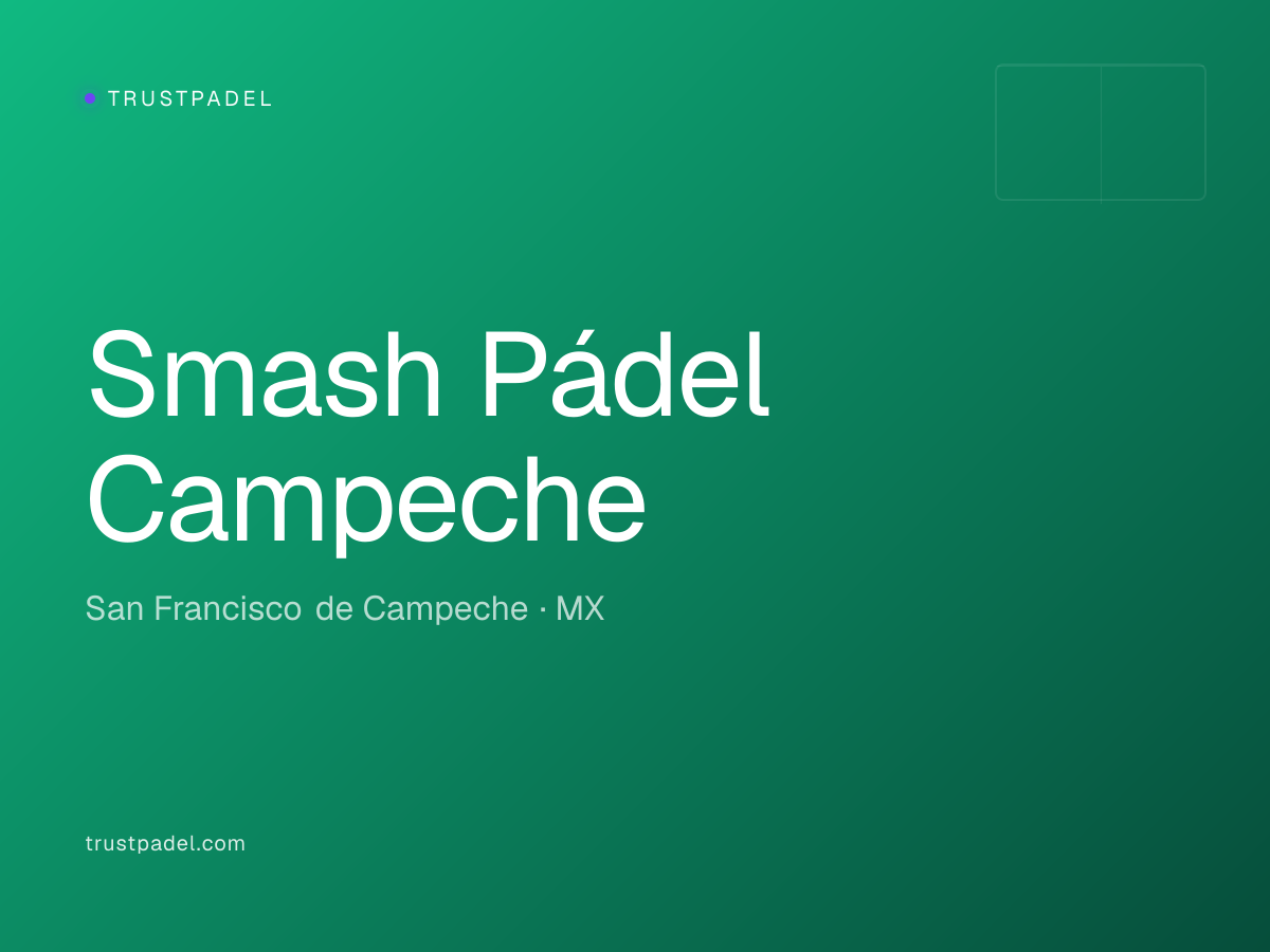Smash Pádel Campeche padel club