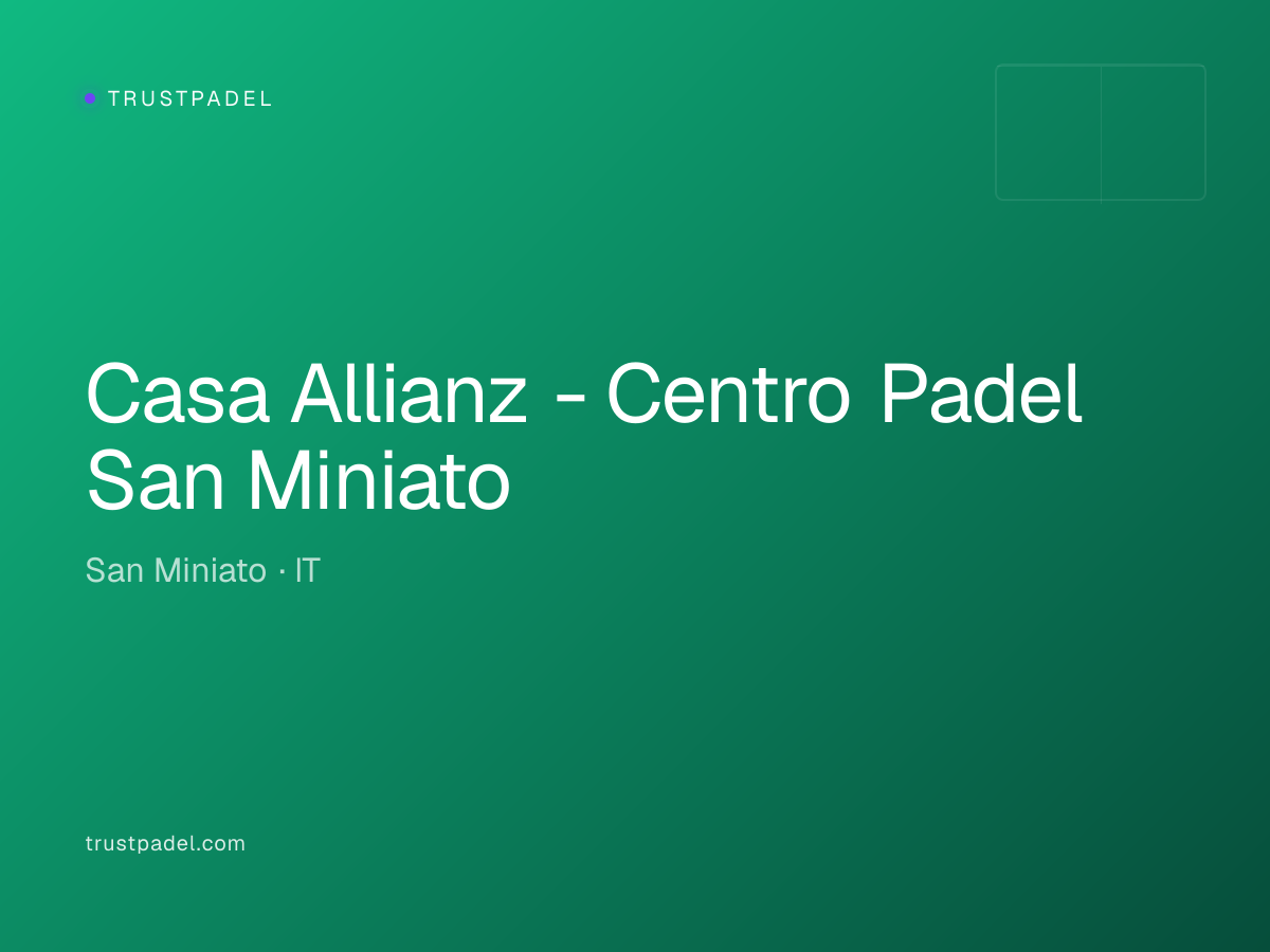 Casa Allianz - Centro Padel San Miniato padel club