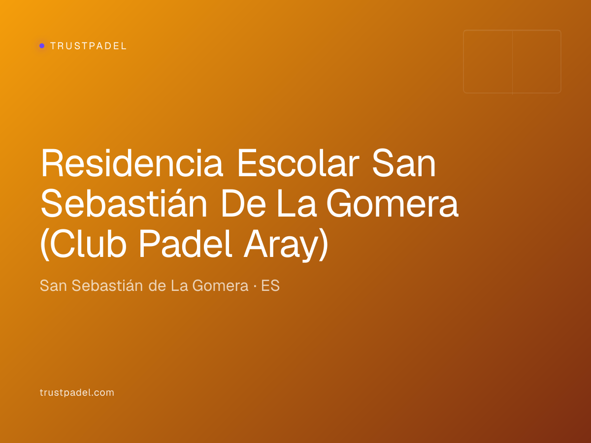 Residencia Escolar San Sebastián De La Gomera (Club Padel Aray) padel club