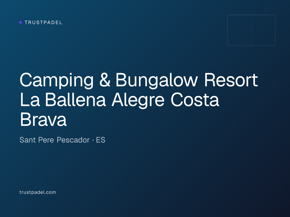 Camping & Bungalow Resort La Ballena Alegre Costa Brava padel club