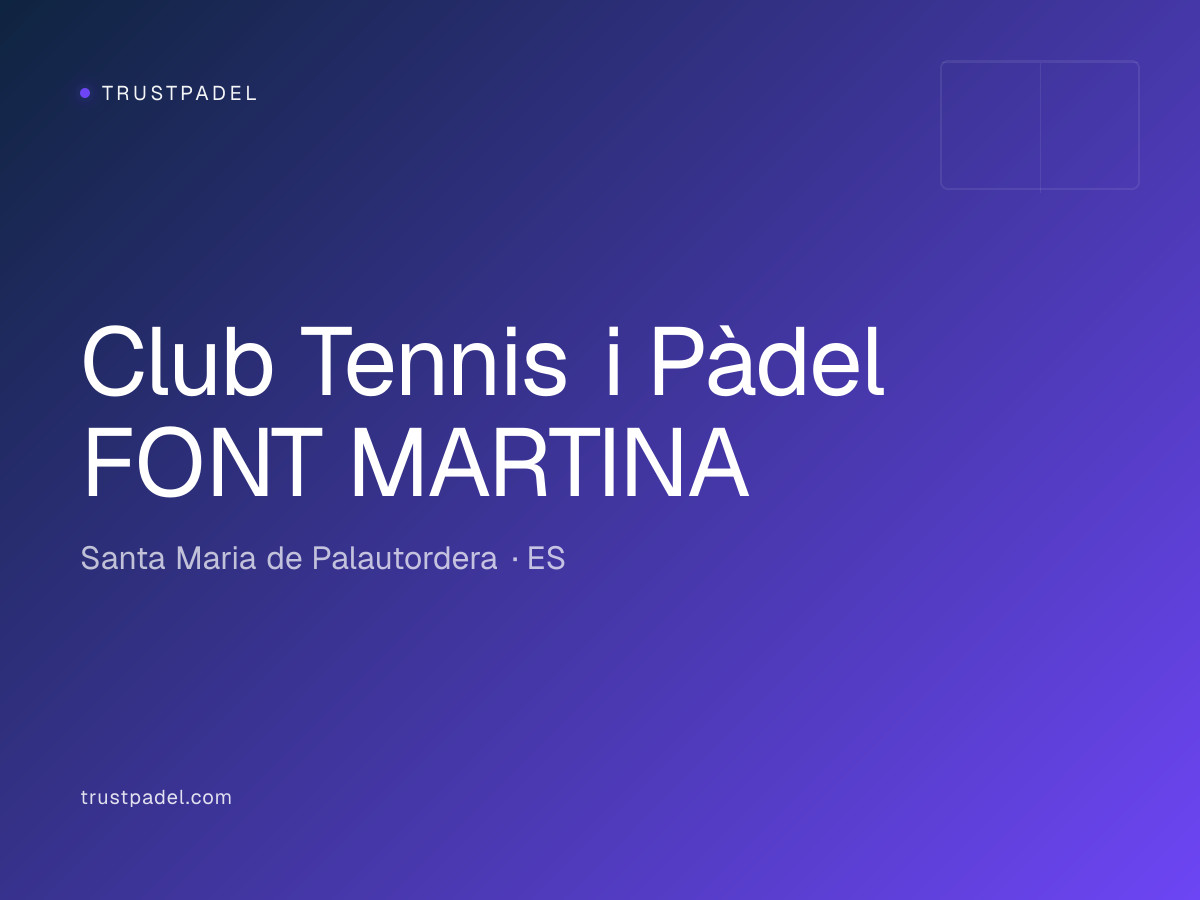 Club Tennis i Pàdel FONT MARTINA padel club