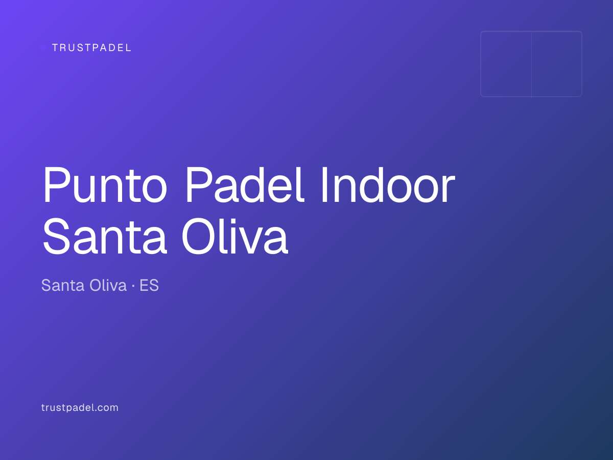 Punto Padel Indoor Santa Oliva padel club