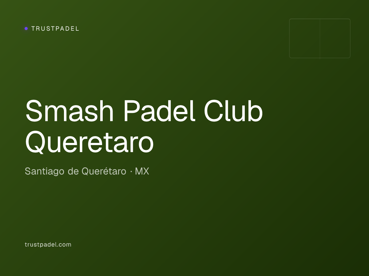 Smash Padel Club Queretaro padel club