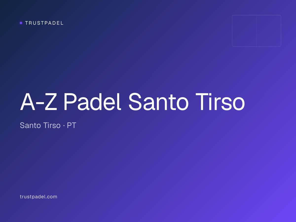 A-Z Padel Santo Tirso padel club