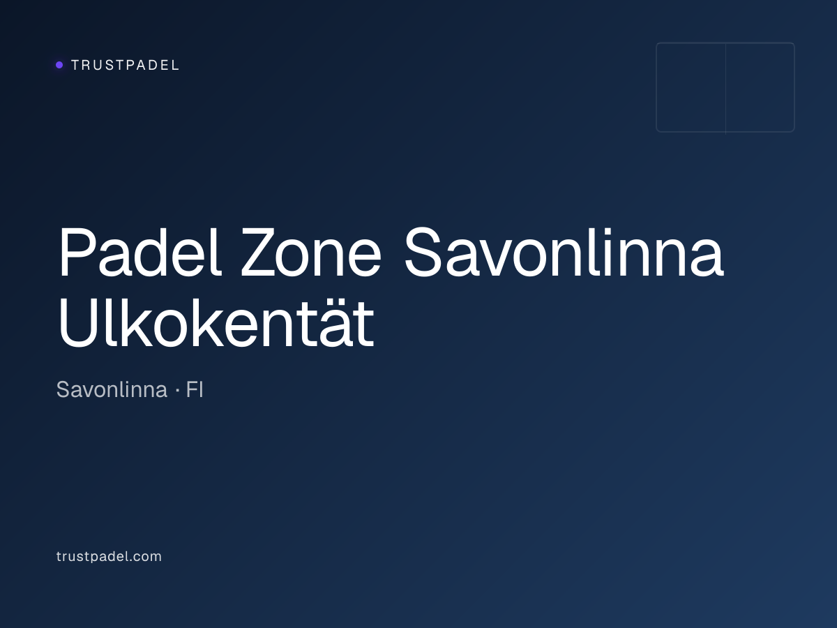 Padel Zone Savonlinna Ulkokentät padel club