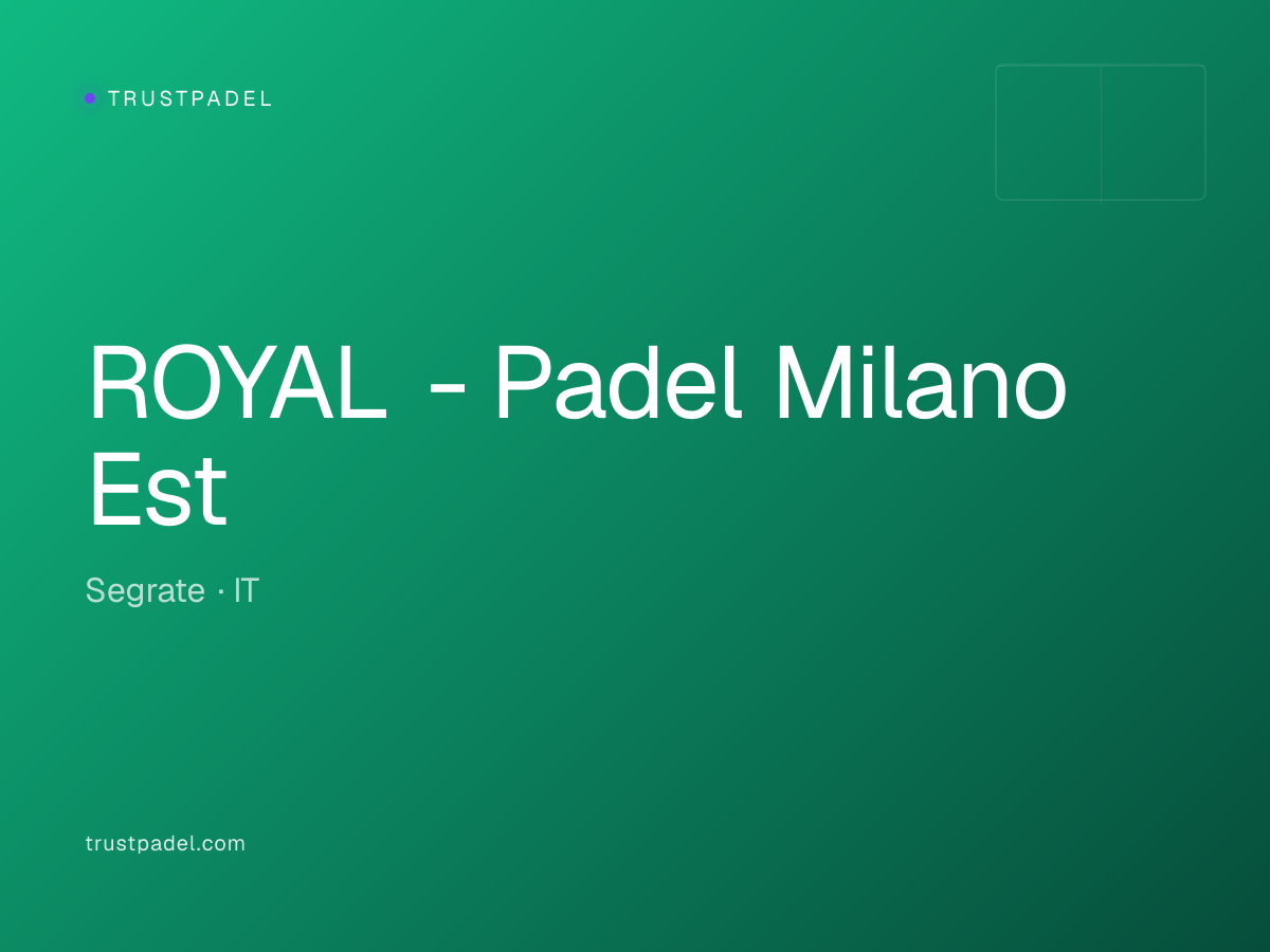 ROYAL - Padel Milano Est padel club