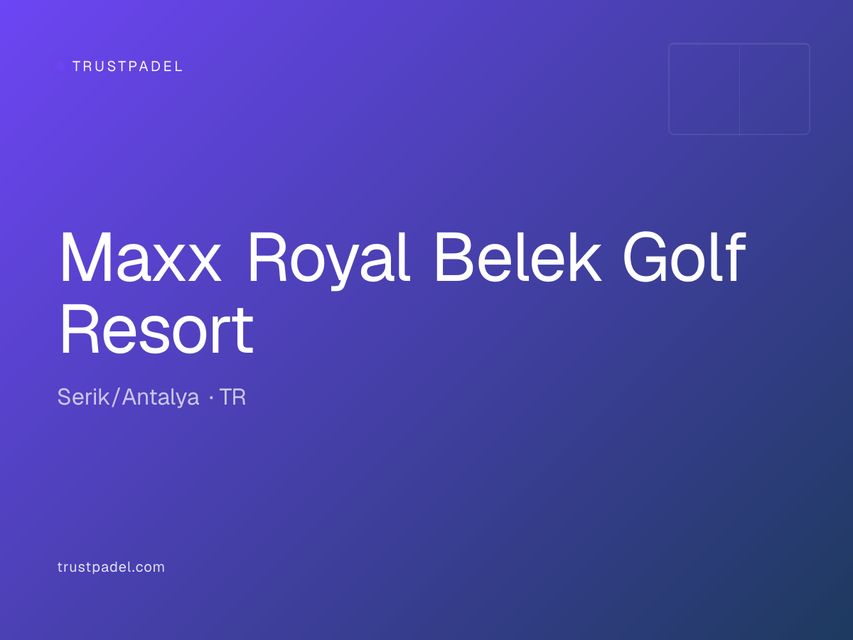Maxx Royal Belek Golf Resort padel club