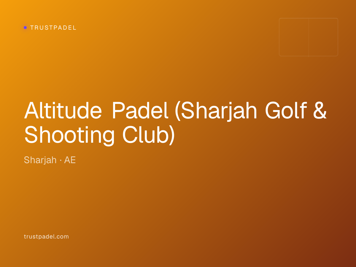 Altitude Padel (Sharjah Golf & Shooting Club) padel club