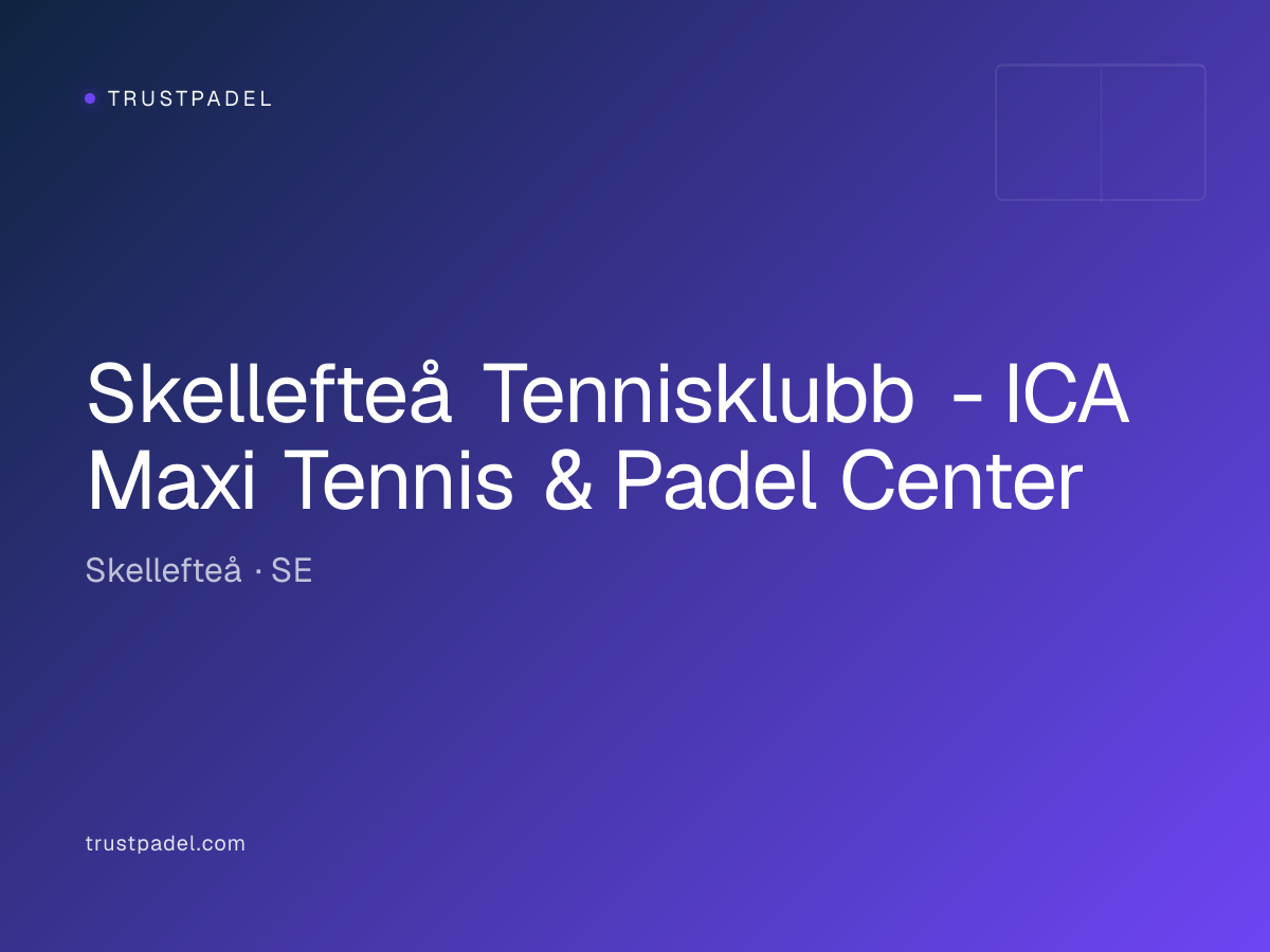 Skellefteå Tennisklubb - ICA Maxi Tennis & Padel Center padel club
