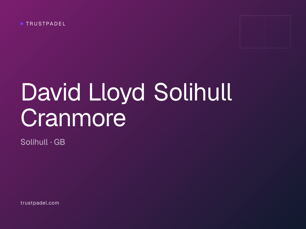 David Lloyd Solihull Cranmore padel club