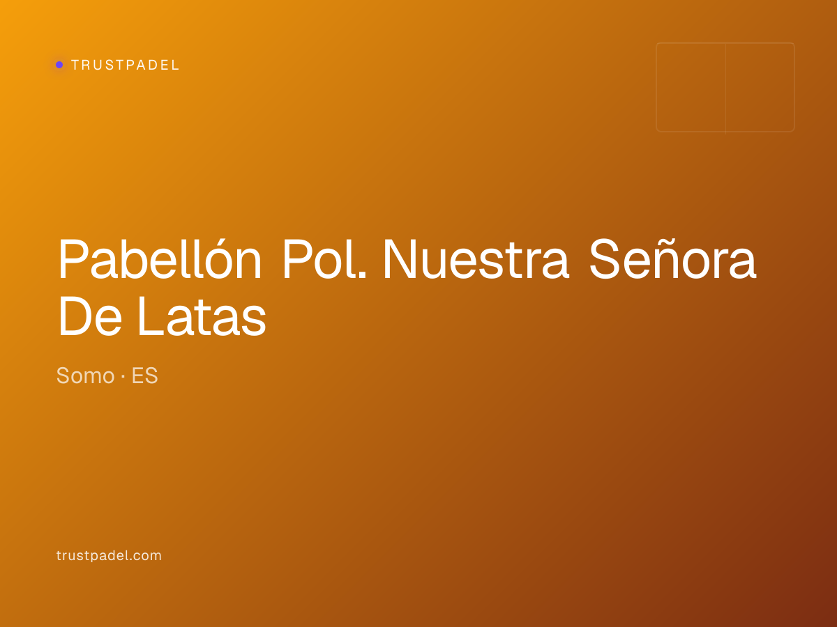 Pabellón Pol. Nuestra Señora De Latas padel club