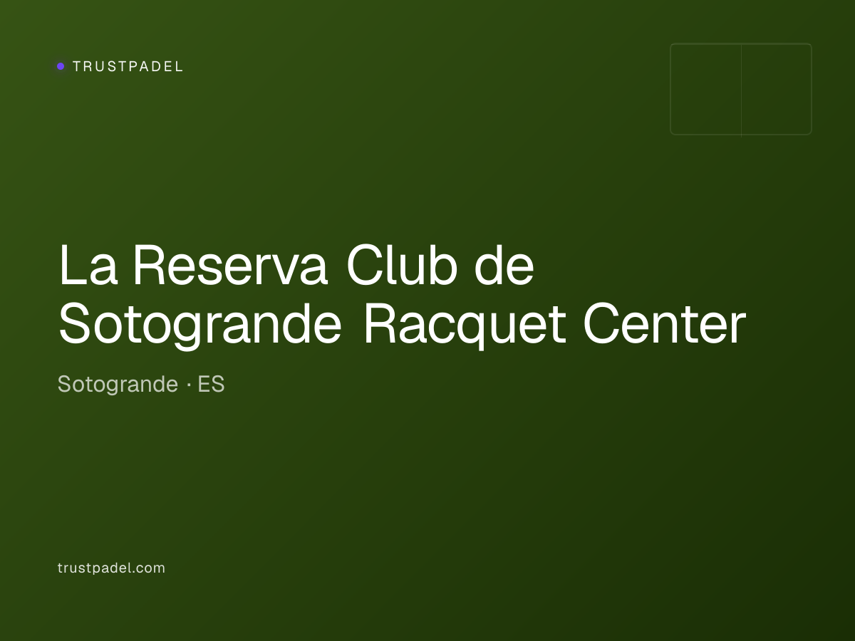 La Reserva Club de Sotogrande Racquet Center padel club