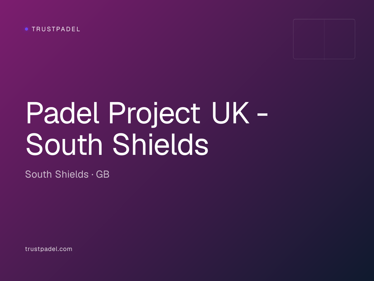 Padel Project UK - South Shields padel club