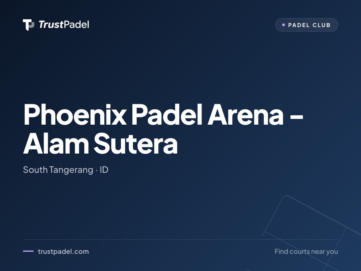 Phoenix Padel Arena - Alam Sutera padel club