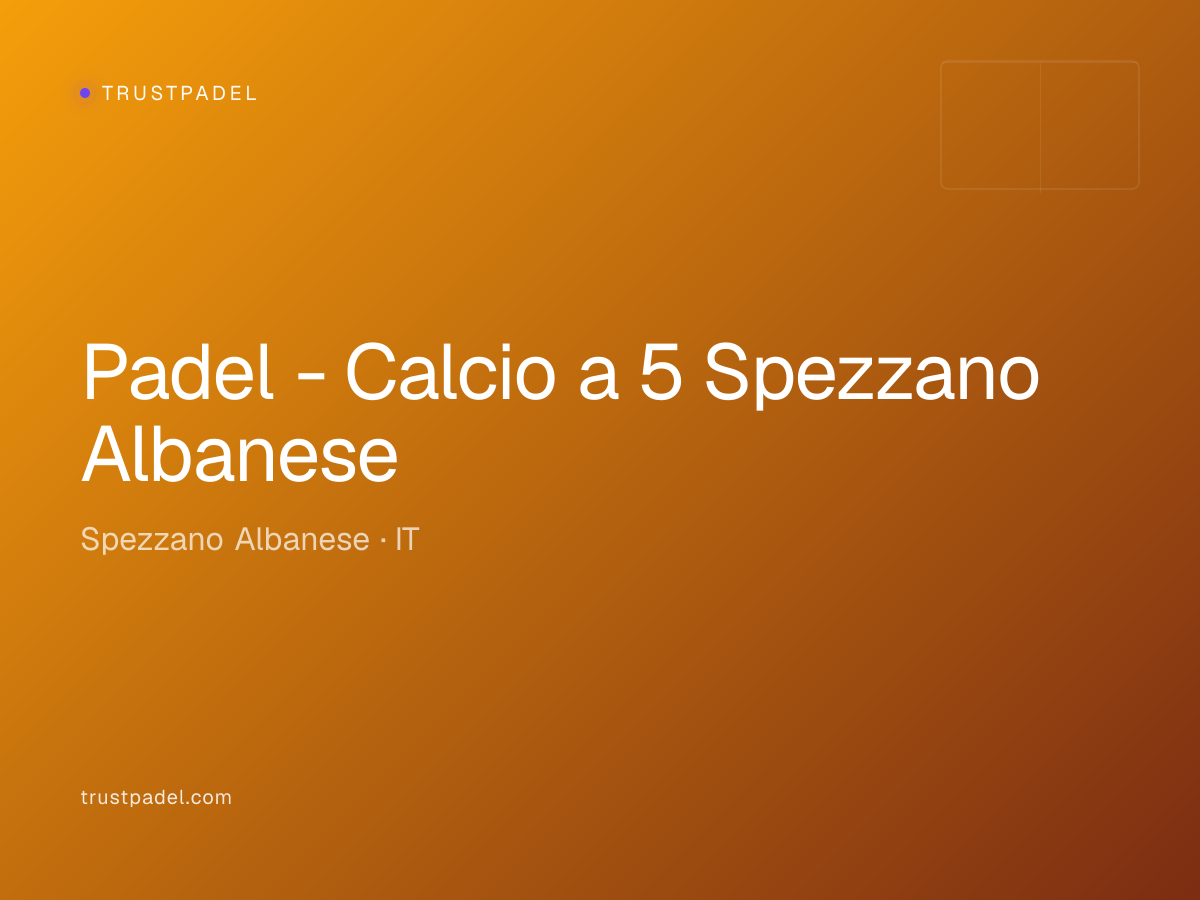 Padel - Calcio a 5 Spezzano Albanese padel club