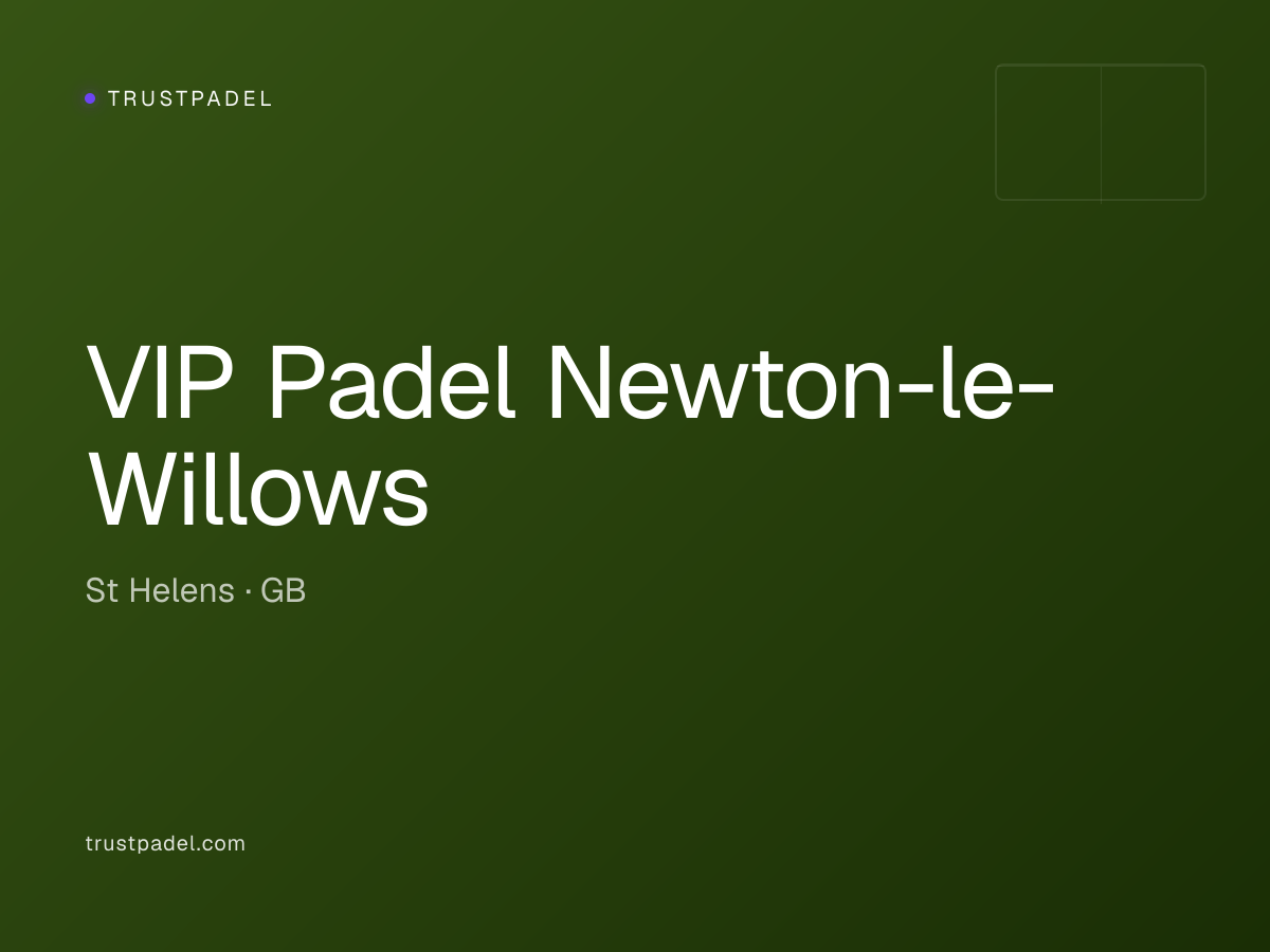 VIP Padel Newton-le-Willows padel club