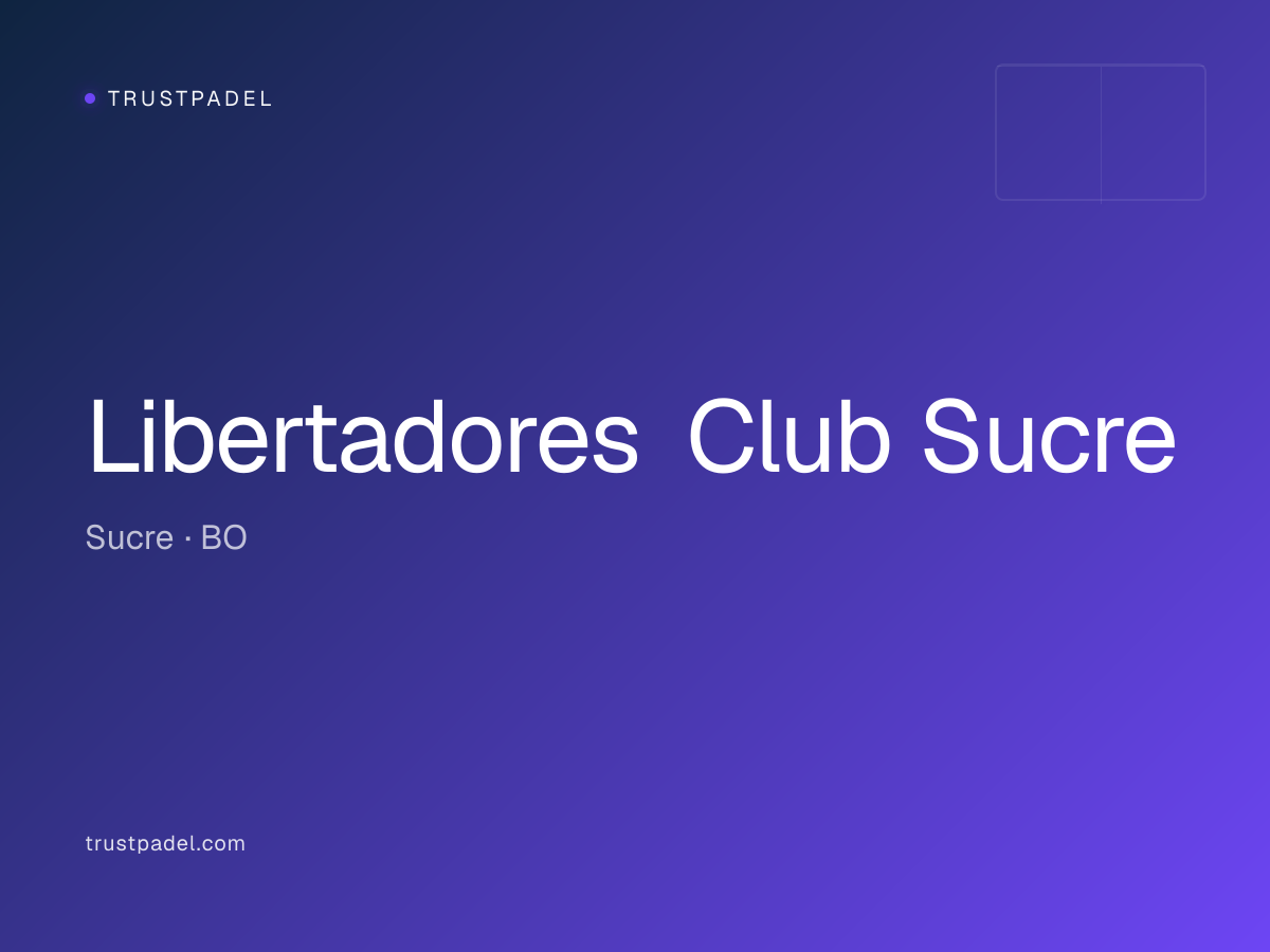 Libertadores Club Sucre padel club