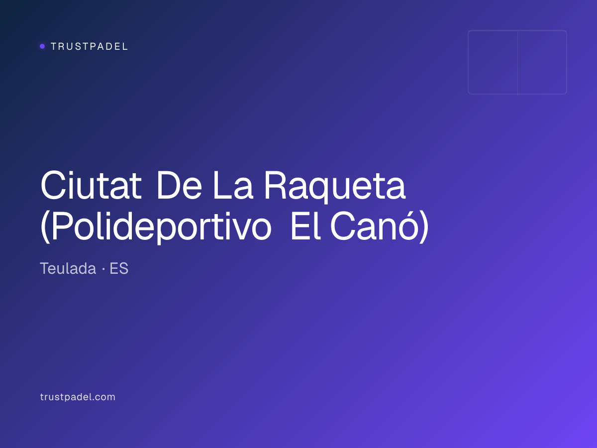 Ciutat De La Raqueta (Polideportivo El Canó) padel club
