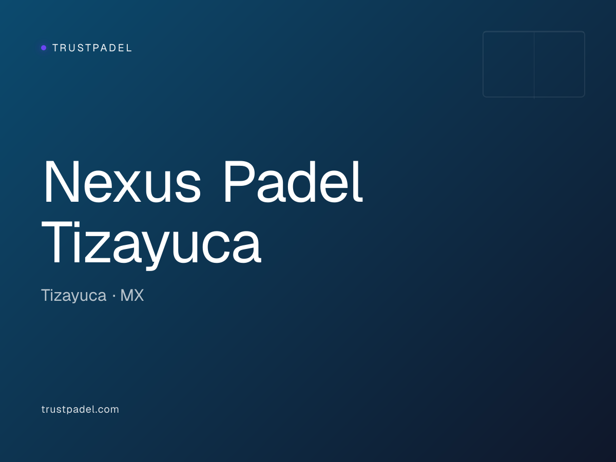 Nexus Padel Tizayuca padel club