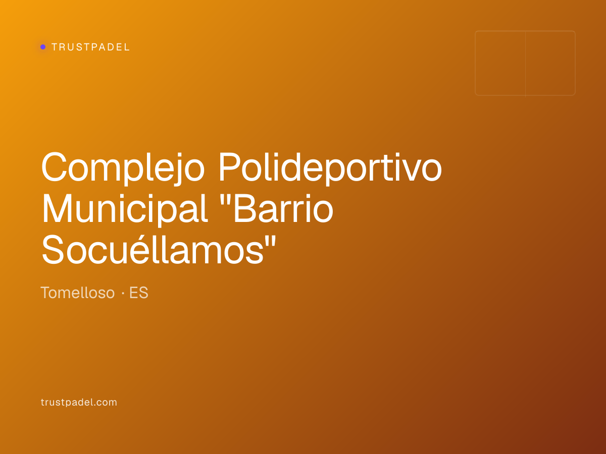 Complejo Polideportivo Municipal "Barrio Socuéllamos" padel club