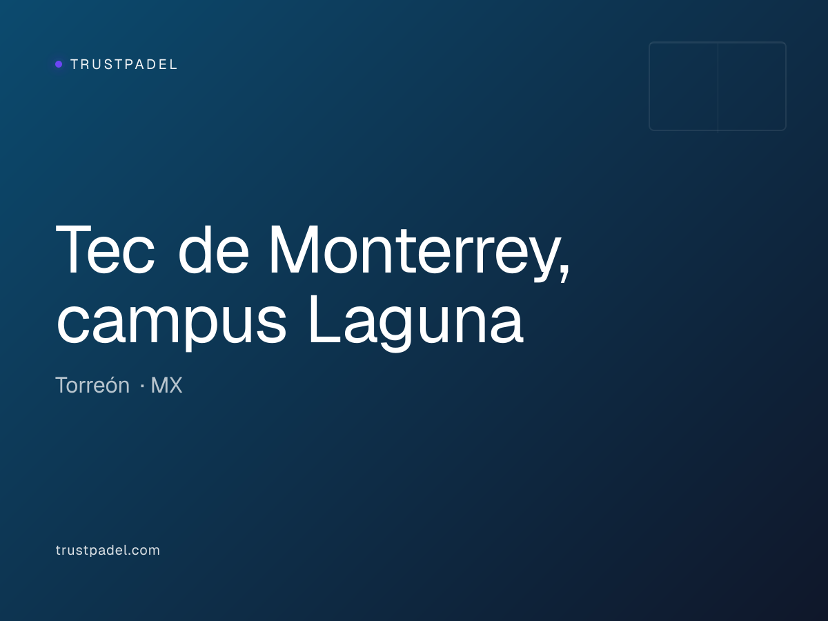 Tec de Monterrey, campus Laguna padel club