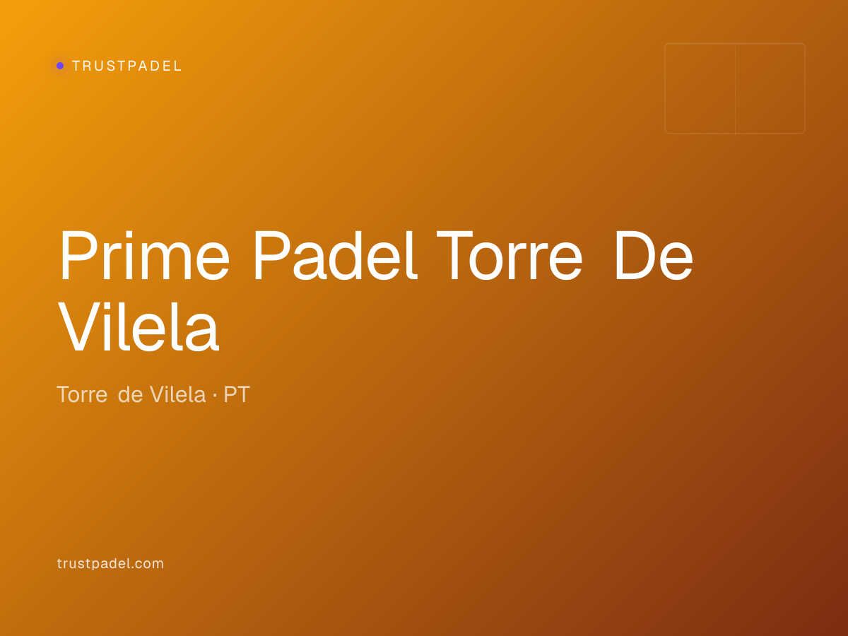Prime Padel Torre De Vilela padel club