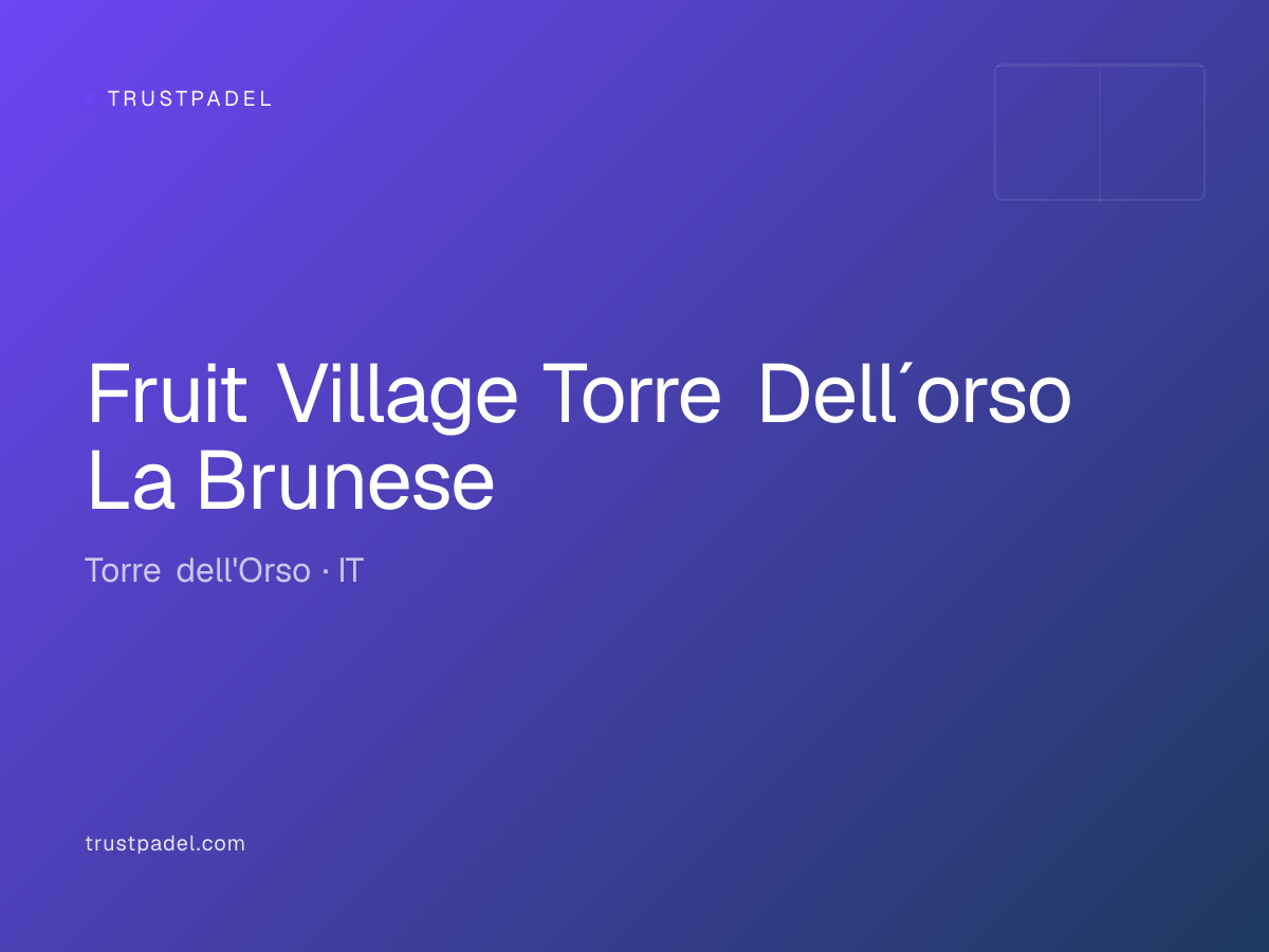 Fruit Village Torre Dell´orso La Brunese padel club
