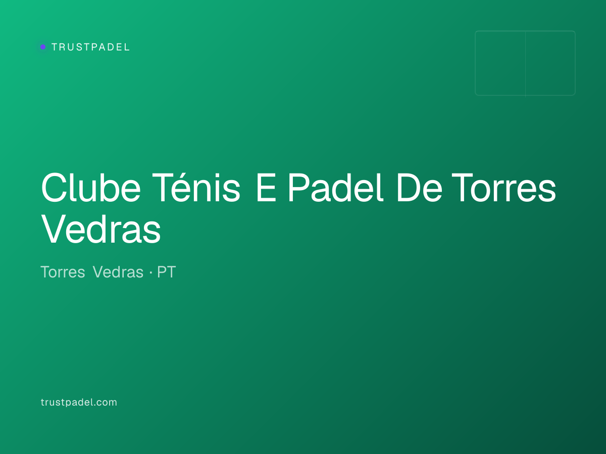 Clube Ténis E Padel De Torres Vedras padel club