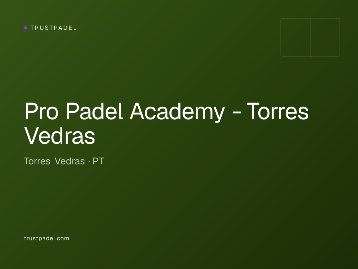 Pro Padel Academy - Torres Vedras padel club