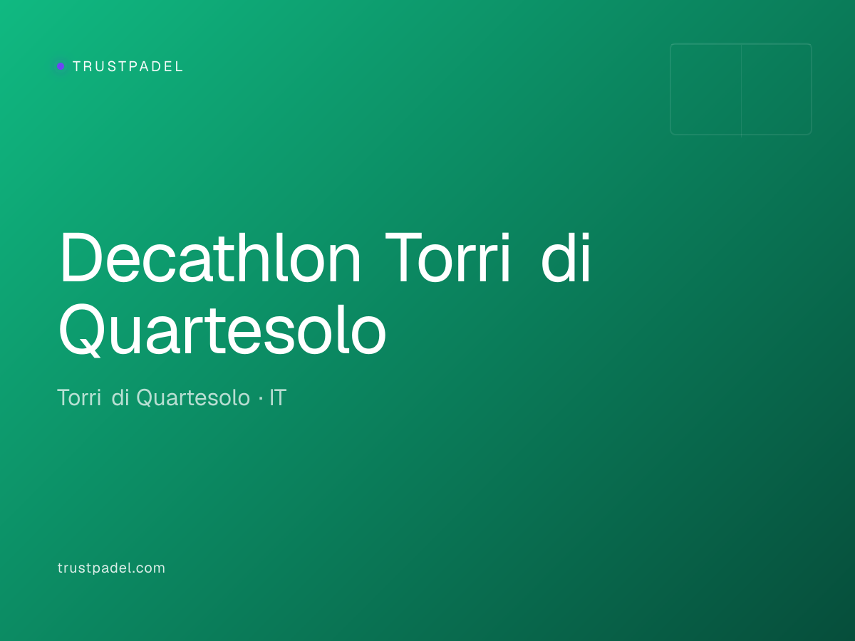 Decathlon Torri di Quartesolo padel club