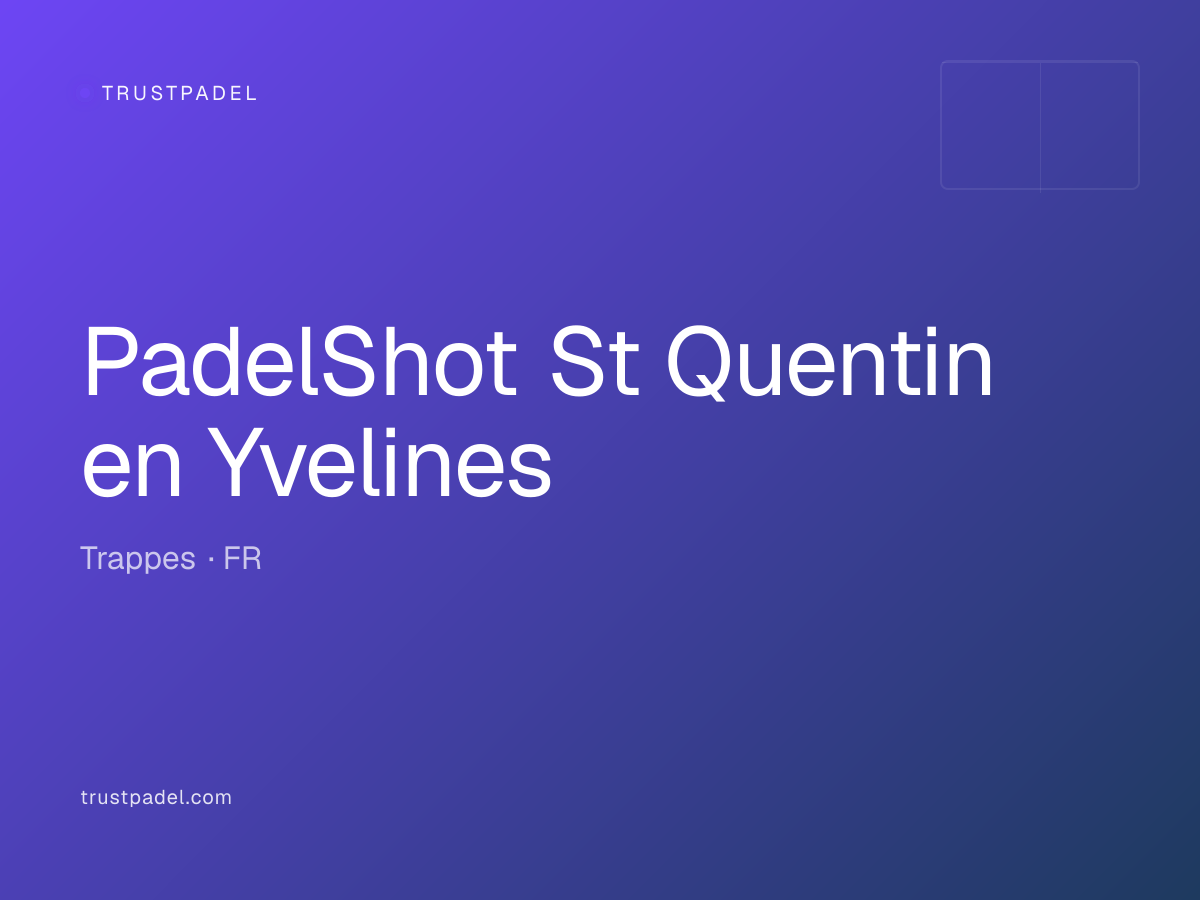 PadelShot St Quentin en Yvelines padel club