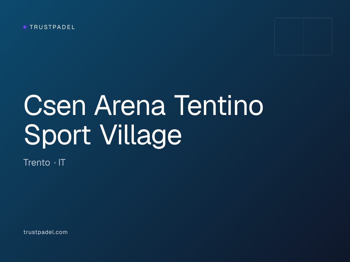 Csen Arena Tentino Sport Village padel club
