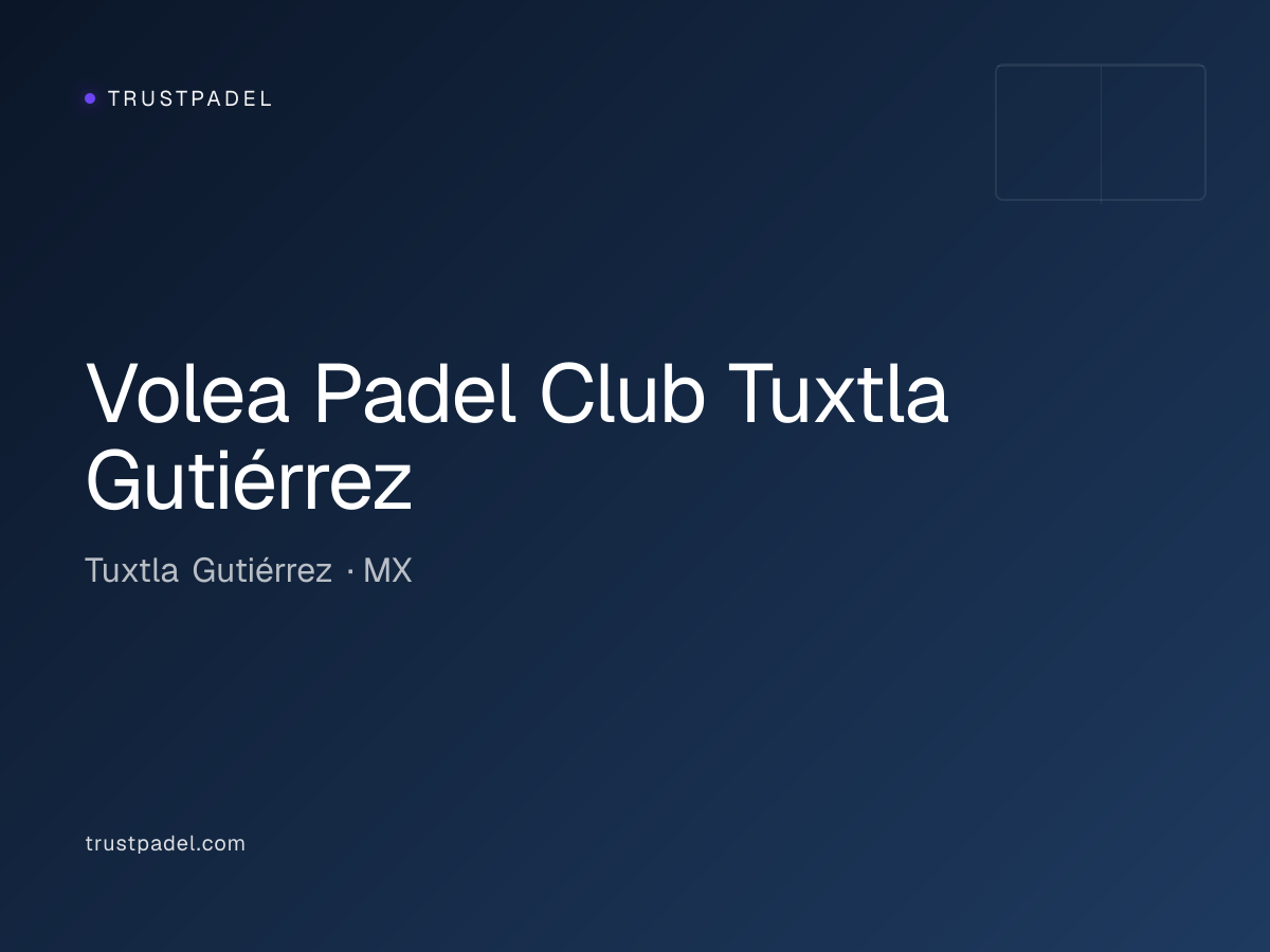 Volea Padel Club Tuxtla Gutiérrez padel club