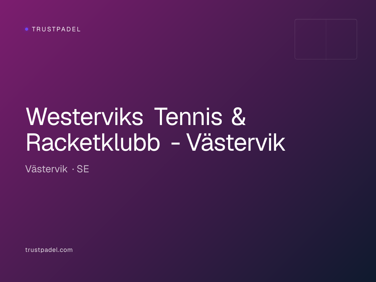 Westerviks Tennis & Racketklubb - Västervik padel club