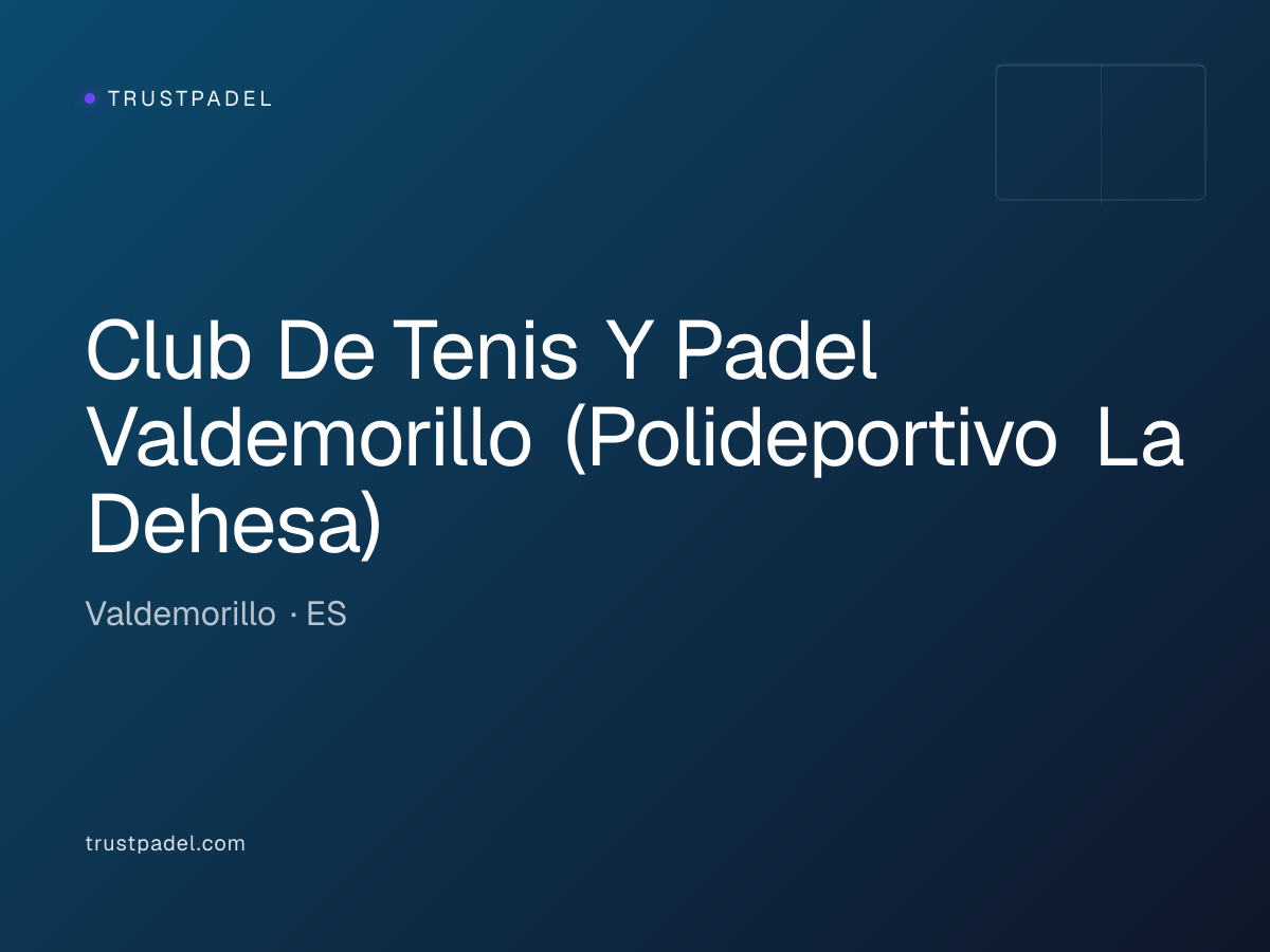 Club De Tenis Y Padel Valdemorillo (Polideportivo La Dehesa) padel club