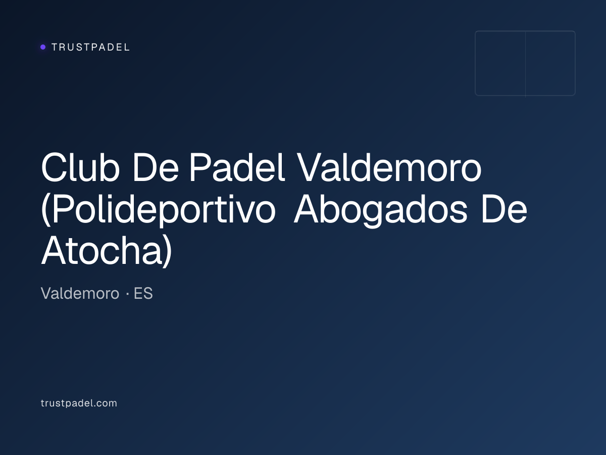 Club De Padel Valdemoro (Polideportivo Abogados De Atocha) padel club