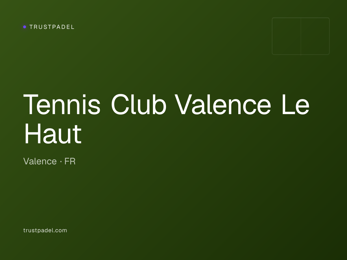 Tennis Club Valence Le Haut padel club