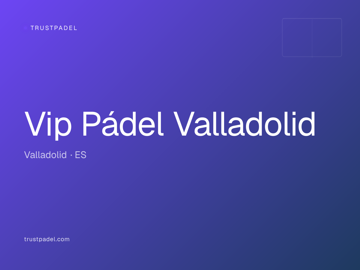 Vip Pádel Valladolid padel club